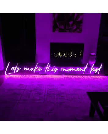 Let&#039;s Make This Moment Last Neon Sign: Illuminate Your Timeless Memories