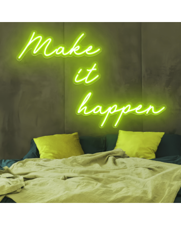 Make It Happen Neon Sign: Illuminate Your Motivation
