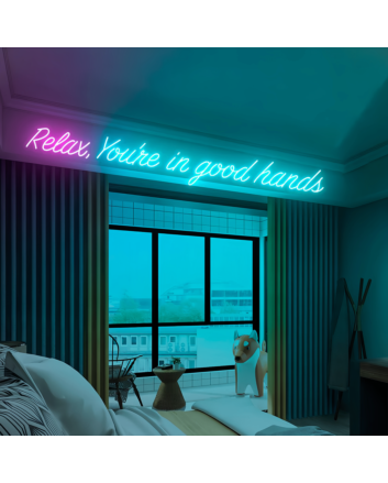 Relax and Unwind: You're in Good Hands with Our Neon Sign!