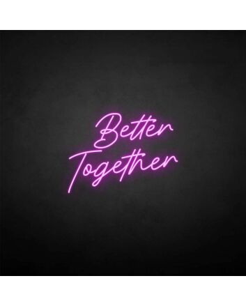 &#39;Better Together 1&#39; neon sign