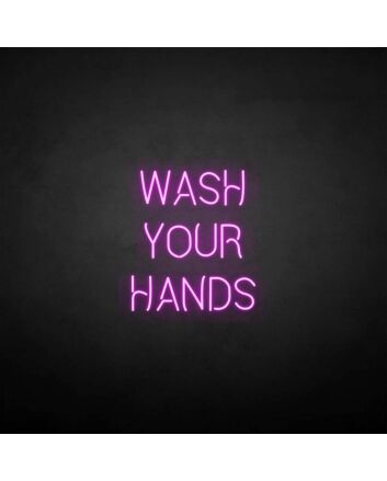 &#39;WASH YOUR HANDS&#39; neon sign