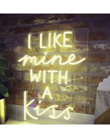 I Like Mine With a Kiss Radiant Neon Sign