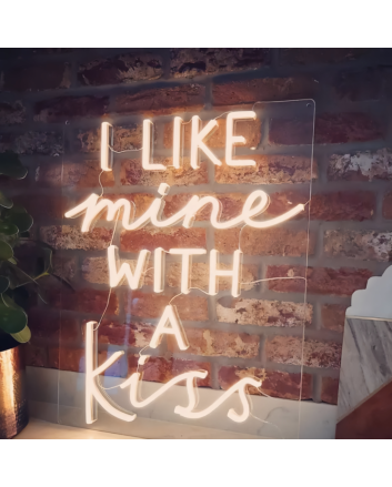 I Like Mine With a Kiss Radiant Neon Sign