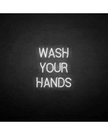 &#39;WASH YOUR HANDS&#39; neon sign
