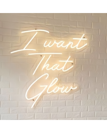 I Want That Mesmerizing Glow Neon Sign