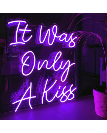 It Was Only A Kiss Neon Sign - Add Some Glow to Your Memories