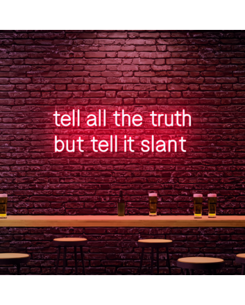 Tell All The Truth But Tell It Slant Neon: Illuminate Your Space with Subtle Honesty