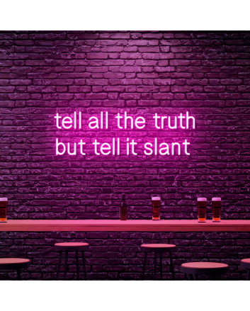 Tell All The Truth But Tell It Slant Neon: Illuminate Your Space with Subtle Honesty