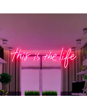 This Is The Life Illuminate Your Moments with Neon Brilliance