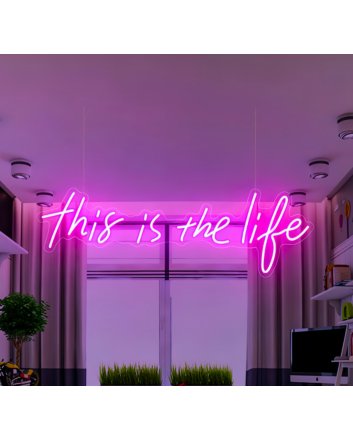 This Is The Life Illuminate Your Moments with Neon Brilliance