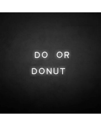 &#39;Do or Donut&#39; neon sign