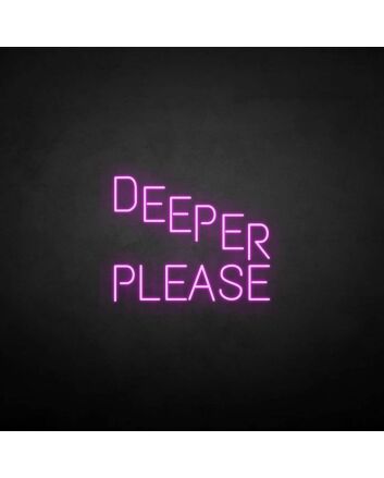 &#39;Deeper please&#39; neon sign