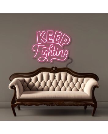 Keep Fighting Neon Signs