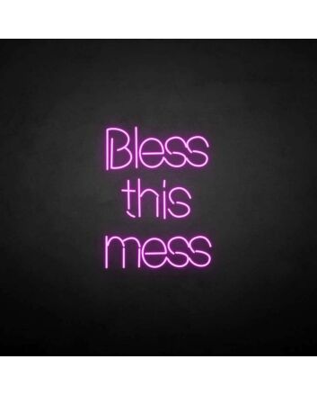 &#39;Bless this mess&#39; neon sign