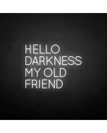 HELLO DARKNESS MY OLD FRIEND&#39; neon sign