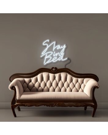 Stay In Bed Neon Signs