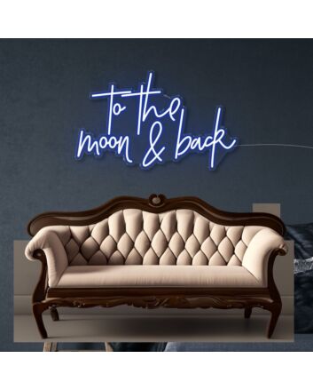 To the moon and back Neon Signs