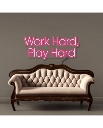 Work Hard Play Hard Led Neon Signs