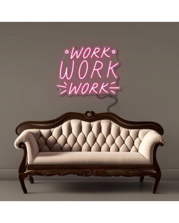 Work Work Work Led Neon