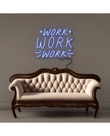 Work Work Work Led Neon