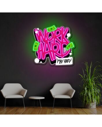 Work Hard Play Hard Neon Sign X Acrylic Artwork