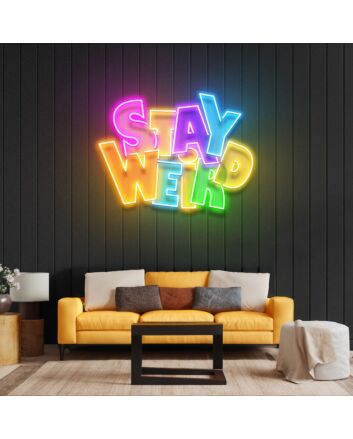 Stay Weird Led Neon Acrylic Artwork