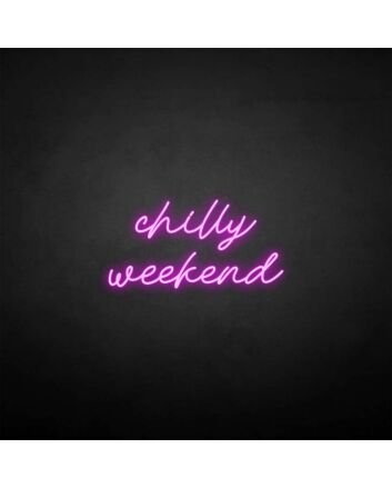 &#39;Chilly weekend&#39; neon sign