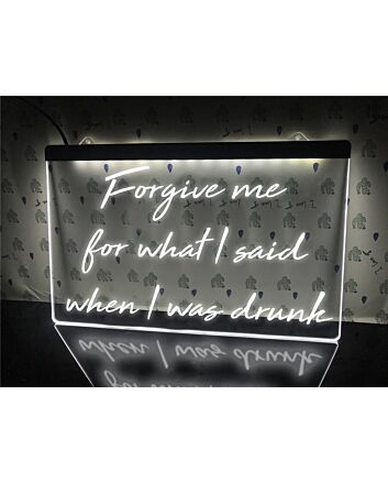 Forgive me for what I said when I was drunk Hanging Neon Sign