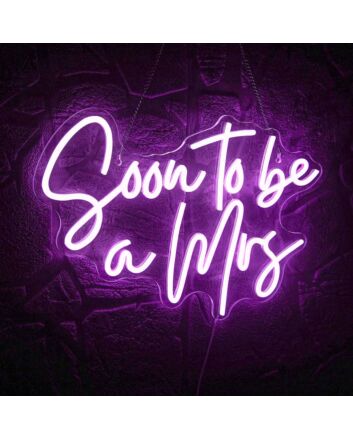 Soon to Be a Mrs. Proposal Neon Sign