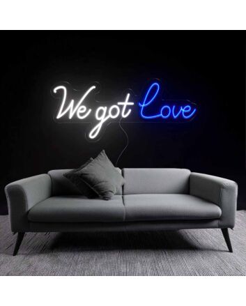 Passionate We Got Love Neon Sign