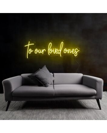 Tribute To Our Loved Ones Neon Sign