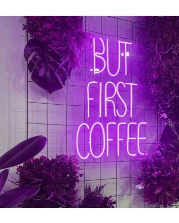 But First Coffee Stylish Neon Sign