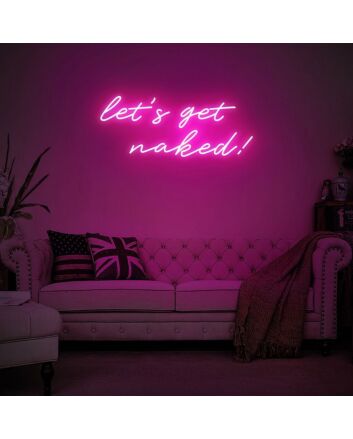 Playful Lets Get Naked Neon Sign NE1046 for Fun Spaces