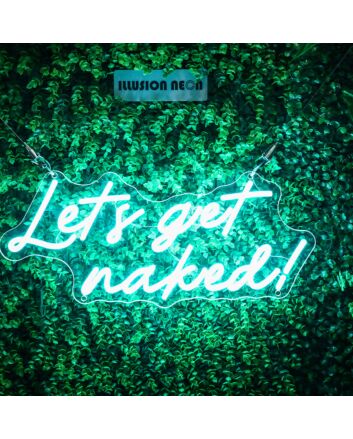 Playful Lets Get Naked Neon Sign NE1046 for Fun Spaces