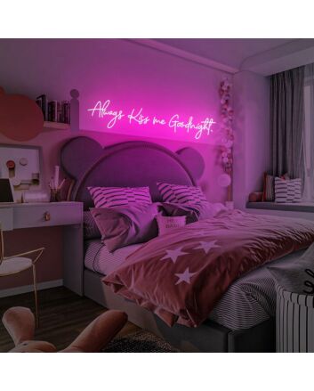 Always Kiss Me Good Night Neon Sign for Romantic Bedrooms