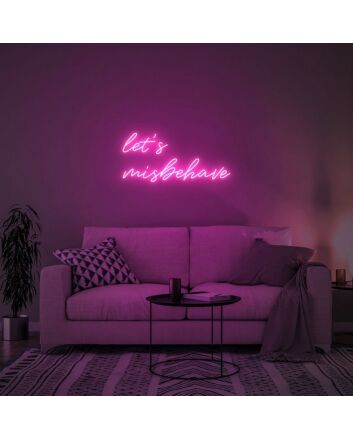 Fun Let Us Misbehave Neon Sign for Playful Spaces