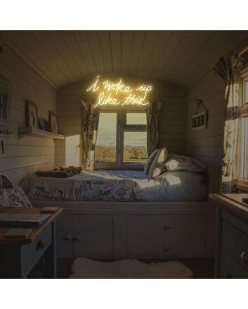 I Woke Up Like This Neon Sign for Personal Statements