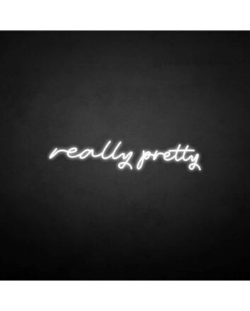 &#39;really pretty&#39; neon sign