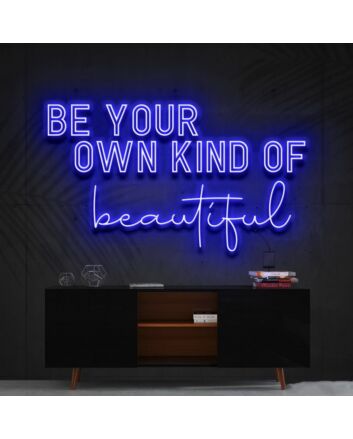 Be Your Own Kind Of Beautiful Neon Sign for Inspirational and Motivational Spaces
