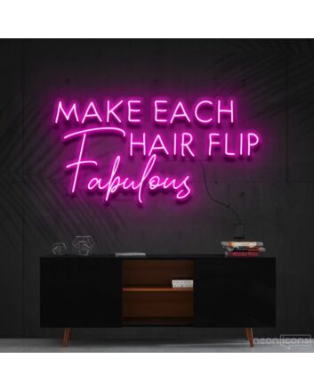 Make Each Hair Flip Fabulous Neon Sign for Beauty Salons