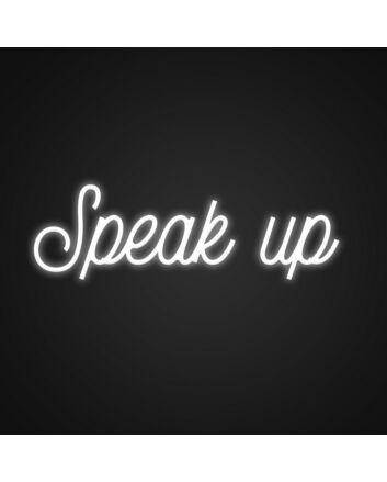 Speak Up Neon Sign for Motivational and Inspirational Spaces