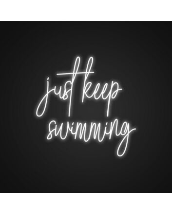 Just Keep Swimming Neon Sign for Motivational and Positive Spaces