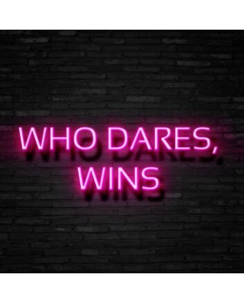 Who Dares Wins Neon Sign for Bold and Inspirational Spaces