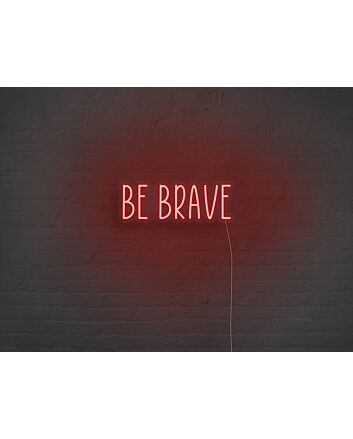 Be Brave Neon Sign for Motivational and Courageous Decor