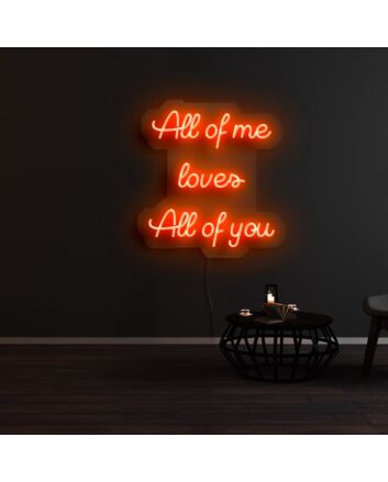 All Of Me Loves All Of You Neon Sign for Romantic Spaces