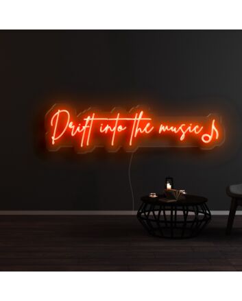 Drift Into The Music Neon Sign for Music Lovers