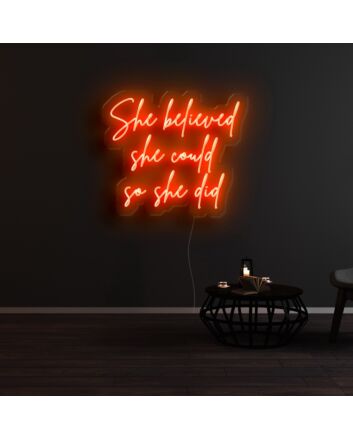 She Believed She Could So She Did Neon Sign for Inspirational Spaces