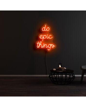 Do Epic Things Neon Sign for Motivational and Inspirational Spaces