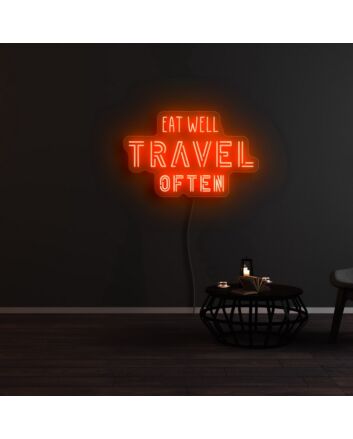 Eat Well Travel Often Neon Sign for Travel Enthusiasts and Food Lovers