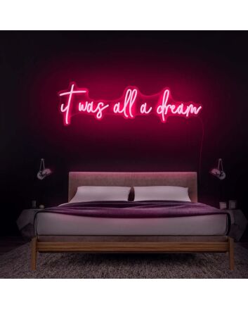 It Was All A Dream V1 Neon Sign for Inspirational and Motivational Spaces